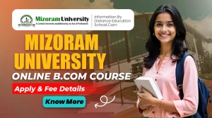 Mizoram University Online B.com Course Apply & fees details